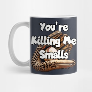 You're killing me Smalls. Mug